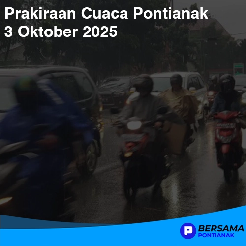 Prakiraan Cuaca Pontianak 3 Oktober 2025