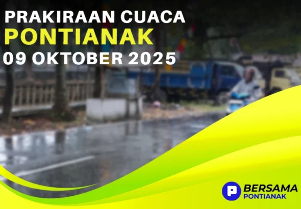 Cuaca Pontianak 9 Oktober 2025: Suhu Panas Masih Mendominasi