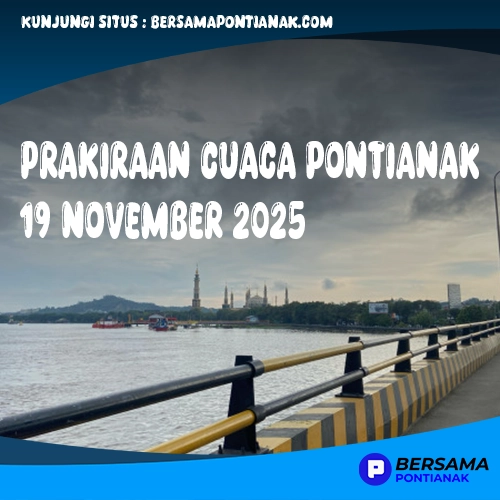 Prakiraan Cuaca Pontianak 19 November 2025