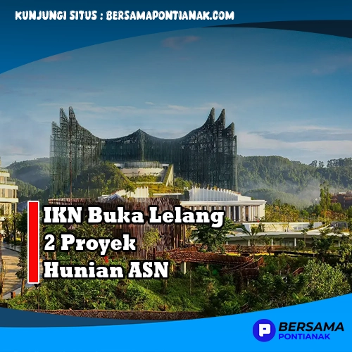 IKN Buka Lelang 2 Proyek Hunian ASN